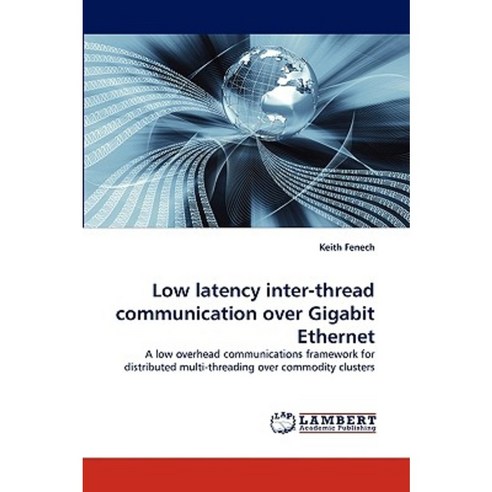 Low Latency Inter-Thread Communication Over Gigabit Ethernet Paperback, LAP Lambert Academic Publishing