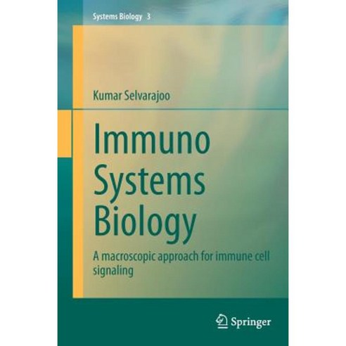 Immuno Systems Biology: A Macroscopic Approach for Immune Cell Signaling Paperback, Springer