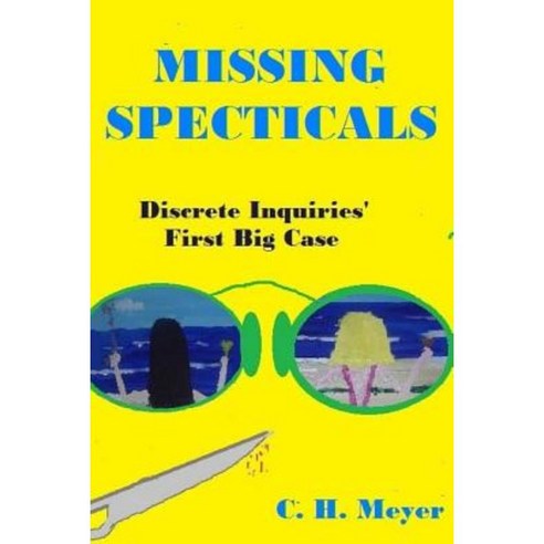 Missing Spectacals: Discrete Inquiries'' First Case Paperback, Createspace