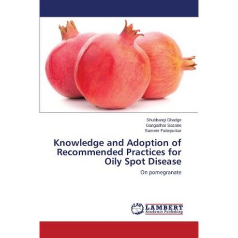 Knowledge and Adoption of Recommended Practices for Oily Spot Disease Paperback, LAP Lambert Academic Publishing