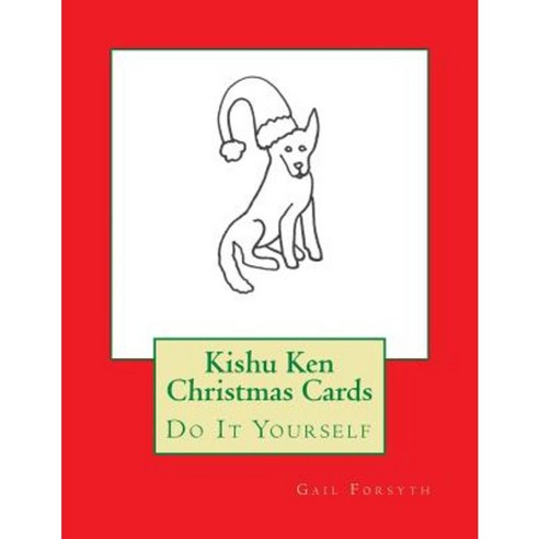 Kishu Ken Christmas Cards: Do It Yourself Paperback, Createspace