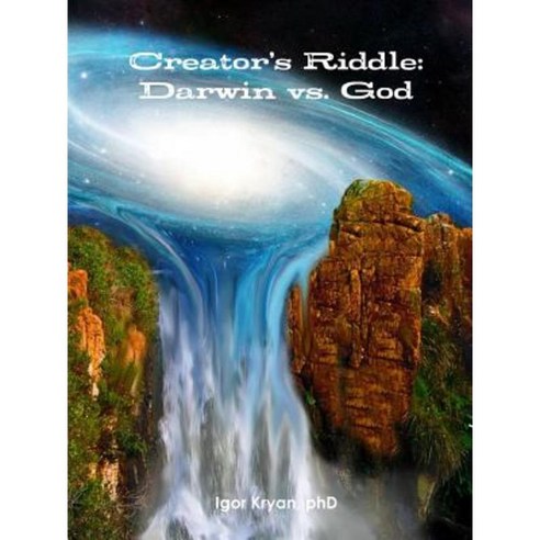 Creator''s Riddle: Darwin vs. God Paperback, Lulu.com