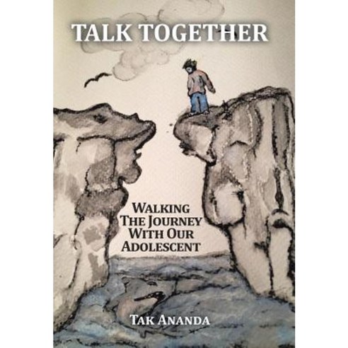 Talk Together: Walking the Journey with Our Adolescent Hardcover, Xlibris