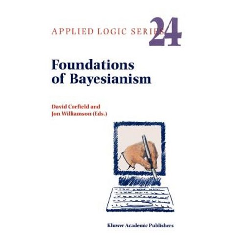 Foundations of Bayesianism Paperback, Springer