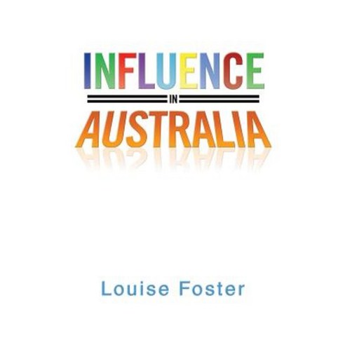 Influence in Australia Paperback, Authorhouse