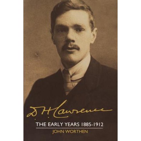 D. H. Lawrence: The Early Years 1885 1912: The Cambridge Biography of D. H. Lawrence Paperback, Cambridge University Press
