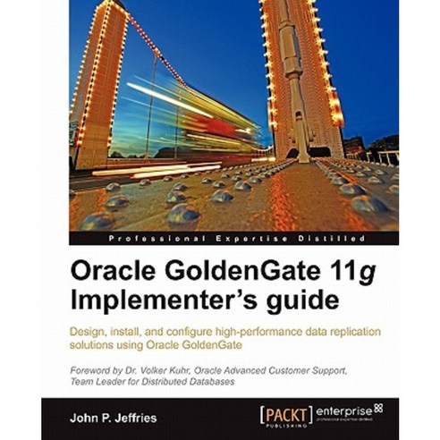 Oracle Goldengate 11g Implementer''s Guide Paperback, Packt Publishing