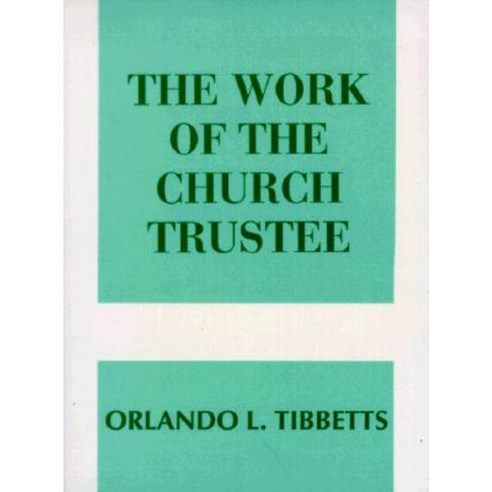 The Work of the Church Trustee Paperback, Judson Press