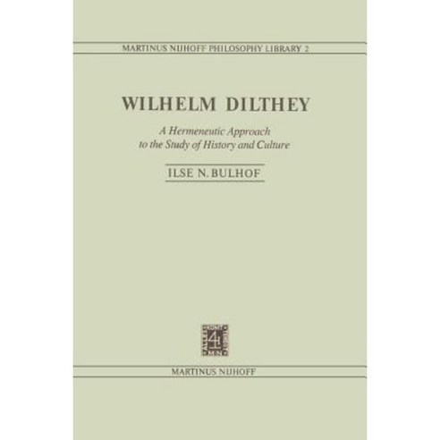 Wilhelm Dilthey: A Hermeneutic Approach to the Study of History and Culture Paperback, Springer