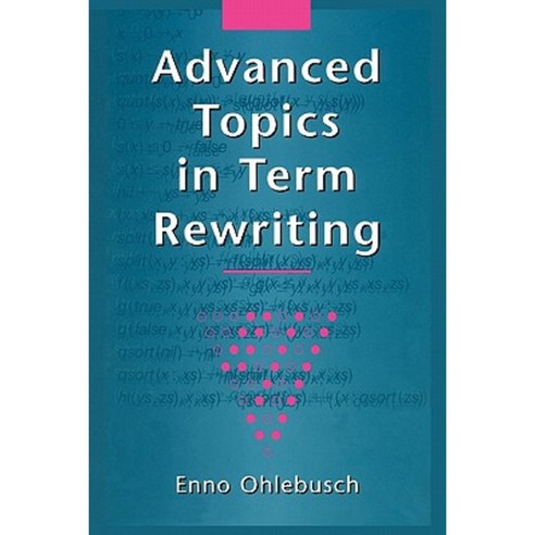 Advanced Topics in Term Rewriting Paperback, Springer