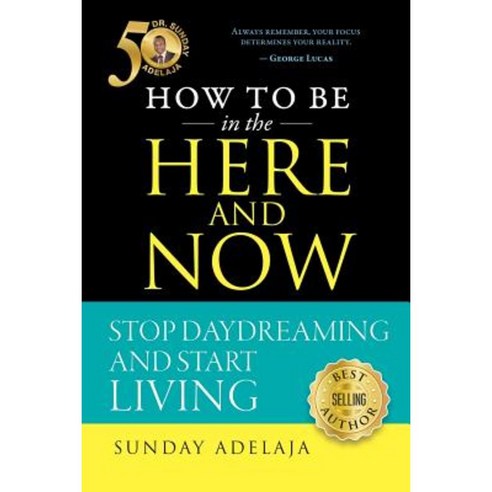 How to Be in the Here and Now Paperback, Golden Pen Limited