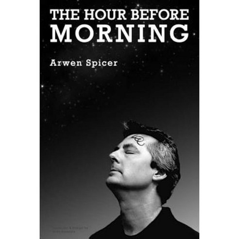 The Hour Before Morning Paperback, Arwen Spicer, LLC