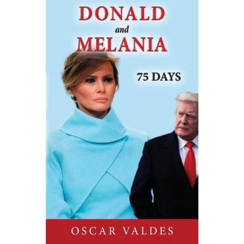 Donald and Melania: 75 Days Paperback, Editorial Madruga