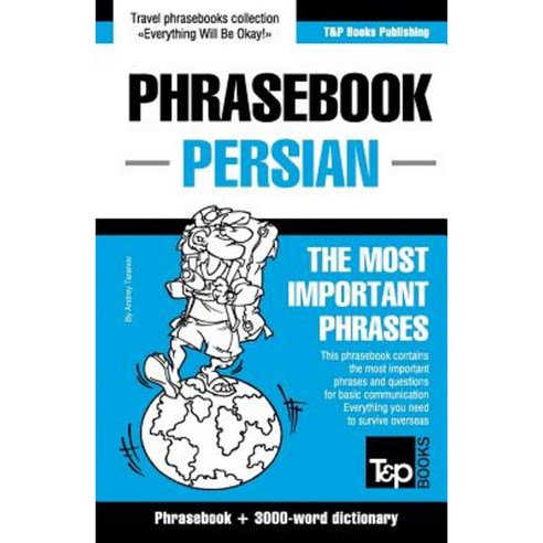 English-Persian Phrasebook and 3000-Word Topical Vocabulary Paperback, T&p Books Publishing Ltd