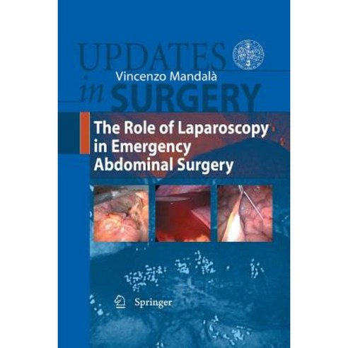 The Role of Laparoscopy in Emergency Abdominal Surgery Paperback, Springer