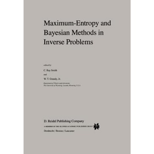Maximum-Entropy and Bayesian Methods in Inverse Problems Paperback, Springer