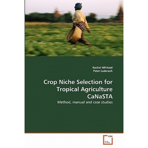 Crop Niche Selection for Tropical Agriculture Canasta Paperback, VDM Verlag