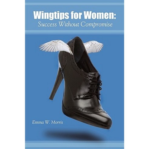 Wingtips for Women: Success Without Compromise Paperback, Jem Group Inc.
