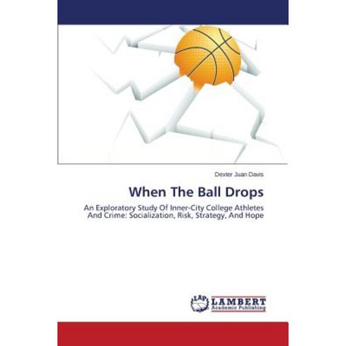 When the Ball Drops Paperback, LAP Lambert Academic Publishing