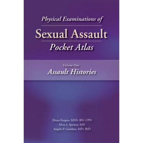Physical Examinations of Sexual Assault Pocket Atlas Volume One: Assault Histories Paperback, STM Learning.com