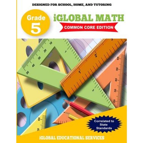 Iglobal Math Grade 5 Common Core Edition: Power Practice for School Home and Tutoring Paperback, Iglobal Educational Services