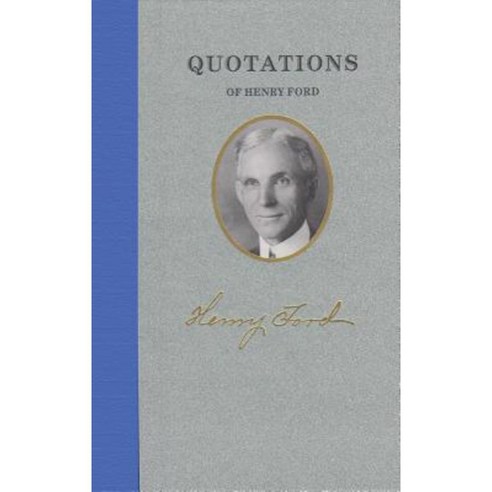Quotations of Henry Ford Hardcover, Applewood Books