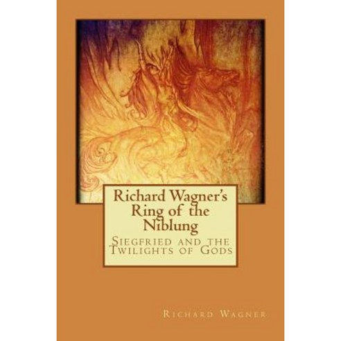 Richard Wagner''s Ring of the Niblung Paperback, Createspace
