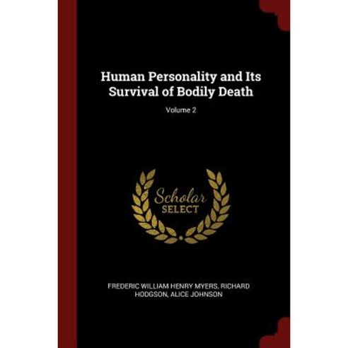 Human Personality and Its Survival of Bodily Death; Volume 2 Paperback, Andesite Press