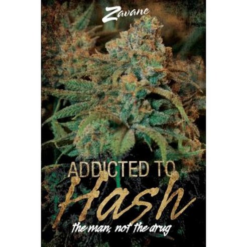 Addicted to Hash the Man Not the Drug Paperback, Carlene Spencer Darrell