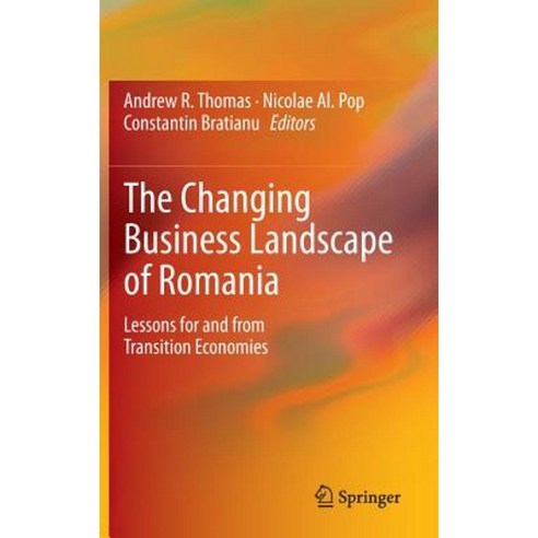 The Changing Business Landscape of Romania: Lessons for and from Transition Economies Hardcover, Springer