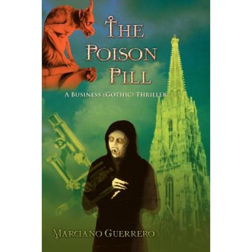 The Poison Pill: A Business (Gothic) Thriller Paperback, iUniverse