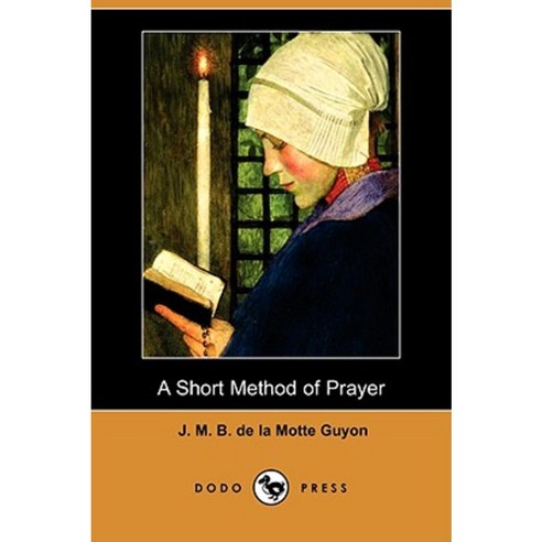 A Short Method of Prayer (Dodo Press) Paperback, Dodo Press