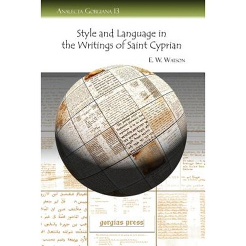 Style and Language in the Writings of Saint Cyprian Paperback, Gorgias Press