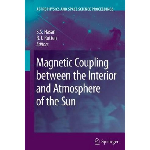 Magnetic Coupling Between the Interior and Atmosphere of the Sun Paperback, Springer