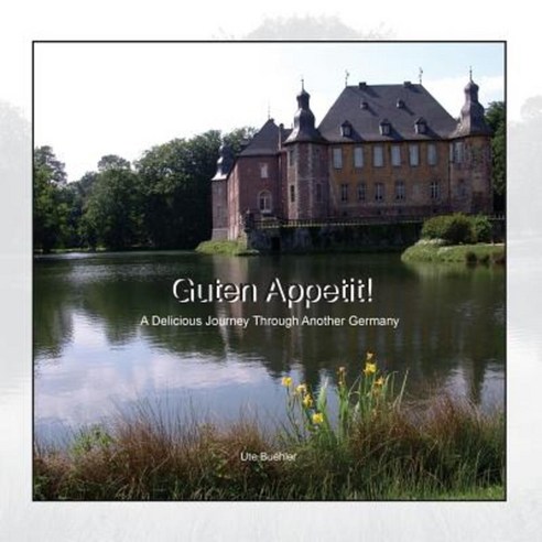 Guten Appetit!: A Delicious Journey Through Another Germany Paperback, Studio 214 Publishing