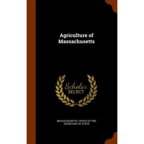 Agriculture of Massachusetts Hardcover, Arkose Press