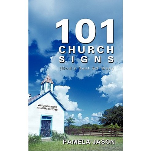 101 Church Signs: (God''s Best Ad Men) Paperback, iUniverse
