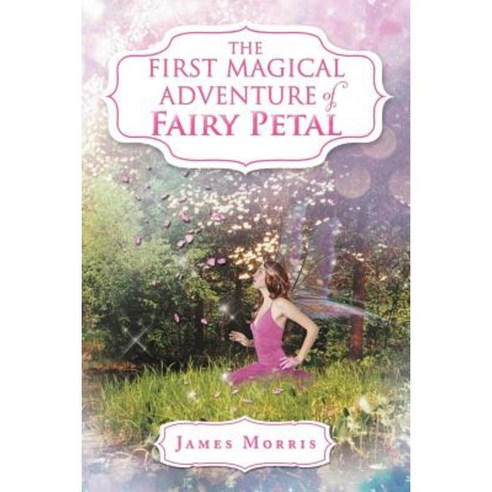 The First Magical Adventure of Fairy Petal Paperback, Xlibris Corporation