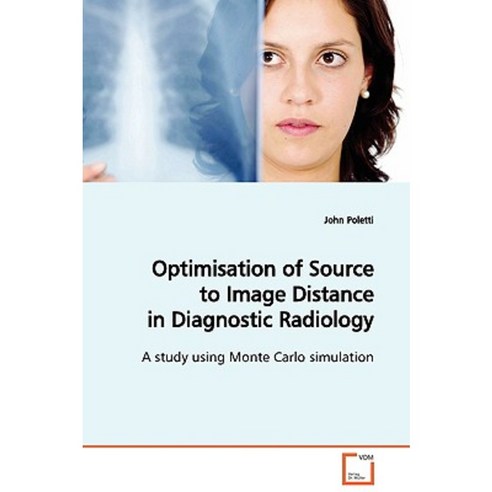 Optimisation of Source to Image Distance in Diagnostic Radiology ...