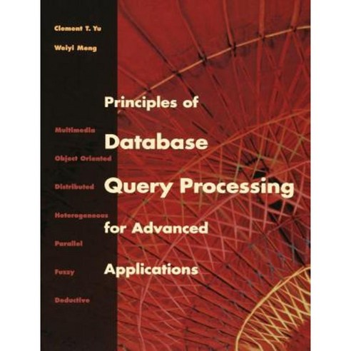 Principles of Database Query Processing for Advanced Applications Hardcover, Morgan Kaufmann Publishers