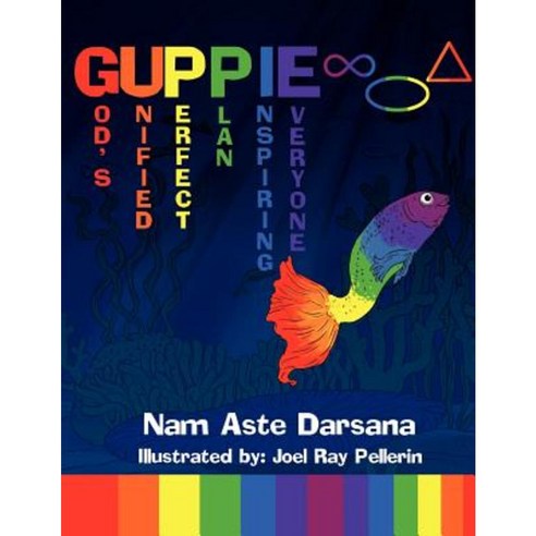Guppie: God''s Unified Perfect Plan Inspiring Everyone Paperback, Xlibris