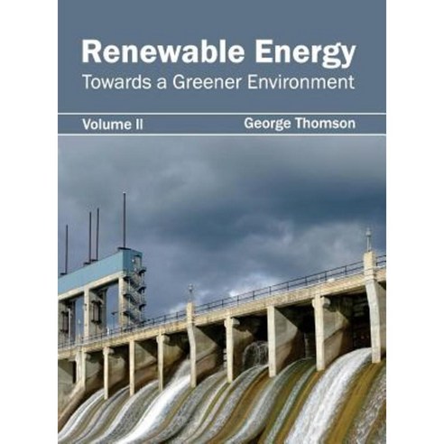 Renewable Energy: Towards a Greener Environment (Volume II) Hardcover, Callisto Reference