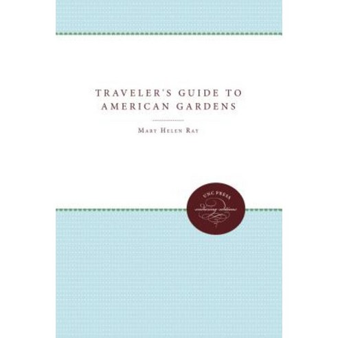 The Traveler''s Guide to American Gardens Paperback, University of North Carolina Press