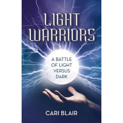 Light Warriors: A Battle of Light Versus Dark Paperback, Balboa Press