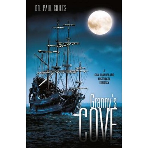 Granny''s Cove: A San Juan Island Historical Fantasy Paperback, Booklocker.com