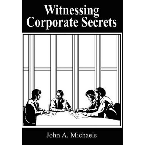 Witnessing Corporate Secrets Hardcover, Authorhouse