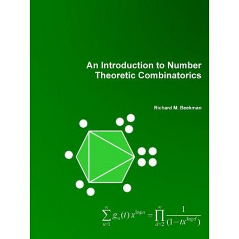 An Introduction to Number Theoretic Combinatorics Paperback, Lulu.com