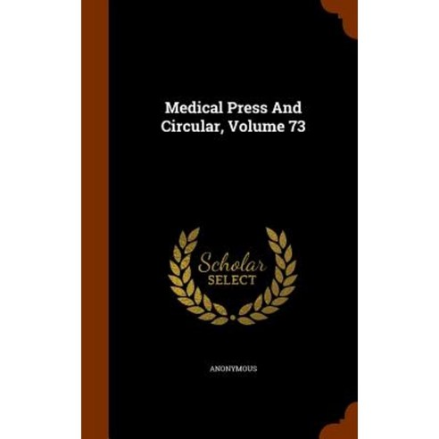 Medical Press and Circular Volume 73 Hardcover, Arkose Press
