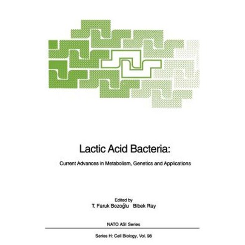 Lactic Acid Bacteria: Current Advances in Metabolism Genetics and Applications Hardcover, Springer
