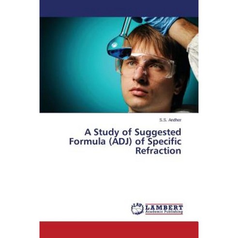 A Study of Suggested Formula (Adj) of Specific Refraction Paperback, LAP Lambert Academic Publishing